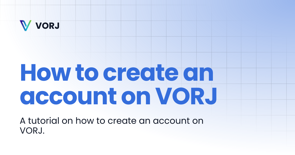 How to create an account on VORJ | VORJ